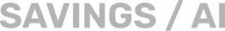 SAVINGS / AI