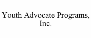 YOUTH ADVOCATE PROGRAMS, INC.