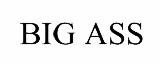 BIG ASS