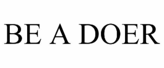 BE A DOER