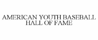 AMERICAN YOUTH BASEBALL HALL OF FAME