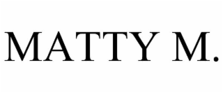 MATTY M.