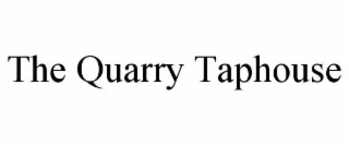 THE QUARRY TAPHOUSE