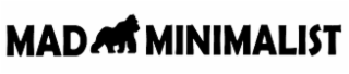 MAD MINIMALIST