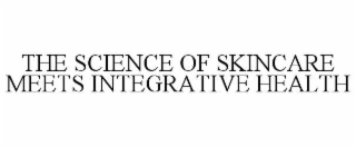 THE SCIENCE OF SKINCARE MEETS INTEGRATIVE HEALTH