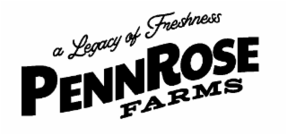A LEGACY OF FRESHNESS PENNROSE FARMS