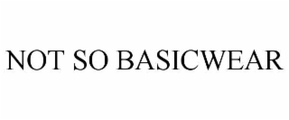 NOT SO BASICWEAR