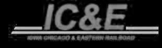IC&E IOWA CHICAGO & EASTERN RAILROAD