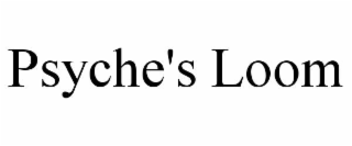 PSYCHE'S LOOM