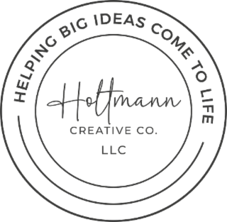 HELPING BIG IDEAS COME TO LIFE HOLTMANN CREATIVE CO. LLC