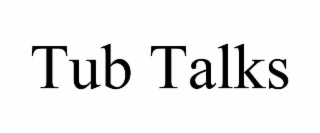 TUB TALKS