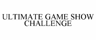 ULTIMATE GAME SHOW CHALLENGE