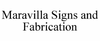 MARAVILLA SIGNS AND FABRICATION