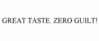 GREAT TASTE. ZERO GUILT!