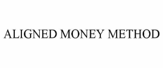 ALIGNED MONEY METHOD