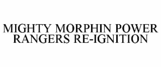 MIGHTY MORPHIN POWER RANGERS RE-IGNITION