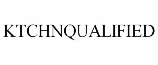 KTCHNQUALIFIED