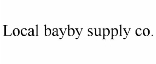 LOCAL BAYBY SUPPLY CO.