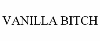 VANILLA BITCH