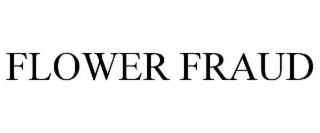 FLOWER FRAUD