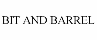 BIT AND BARREL