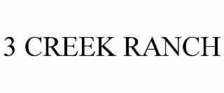 3 CREEK RANCH