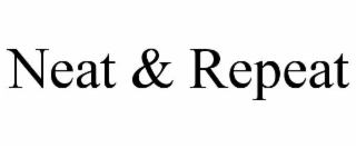 NEAT & REPEAT