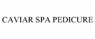 CAVIAR SPA PEDICURE