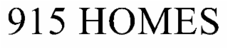 915 HOMES