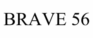 BRAVE 56