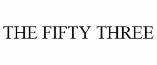 THE FIFTY THREE