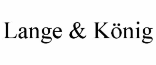 LANGE & KÖNIG