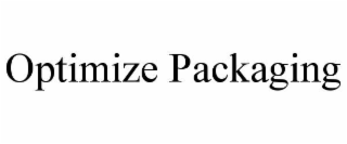 OPTIMIZE PACKAGING