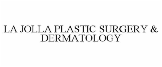 LA JOLLA PLASTIC SURGERY & DERMATOLOGY