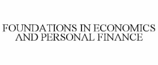 FOUNDATIONS IN ECONOMICS AND PERSONAL FINANCE