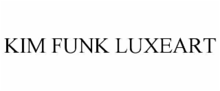 KIM FUNK LUXEART