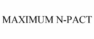 MAXIMUM N-PACT