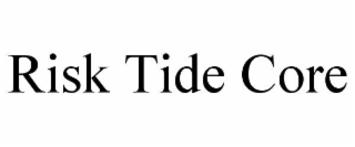 RISK TIDE CORE
