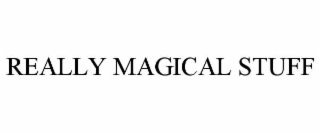 REALLY MAGICAL STUFF