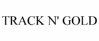 TRACK N' GOLD