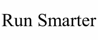 RUN SMARTER