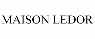 MAISON LEDOR