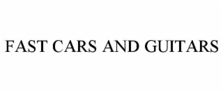 FAST CARS AND GUITARS