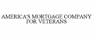 AMERICA'S MORTGAGE COMPANY FOR VETERANS