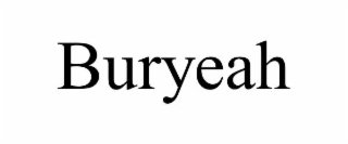 BURYEAH