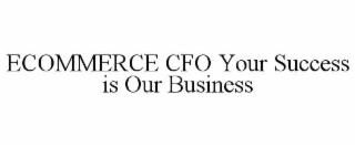 ECOMMERCE CFO YOUR SUCCESS IS OUR BUSINESS