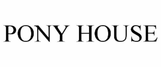 PONY HOUSE