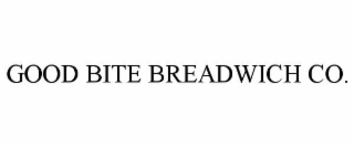 GOOD BITE BREADWICH CO.