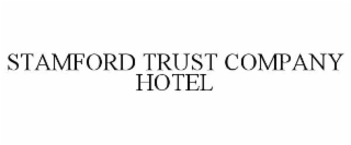 STAMFORD TRUST COMPANY HOTEL