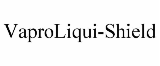VAPROLIQUI-SHIELD